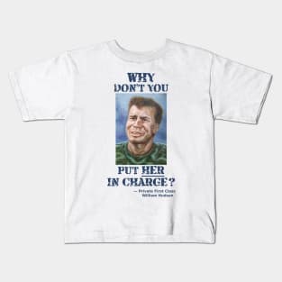 Private Hudson: Why Don't You Put HER In Charge? Kids T-Shirt